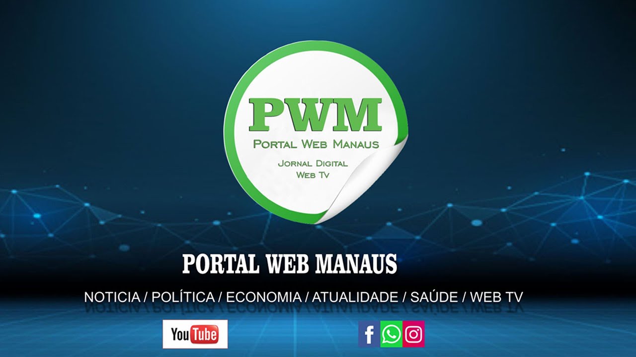 Você está visualizando atualmente Boletim de notícias Portal Web Manaus- PWM