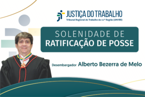 Leia mais sobre o artigo TRT-11 realiza solenidade de ratificação de posse do desembargador Alberto Bezerra de Melo nesta sexta-feira